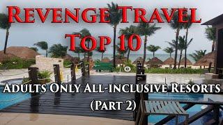 Top 10 Adults Only All-inclusive Resorts Cancun, Mexico  PART 2