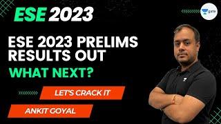 ESE 2023 Prelims Results Out | What Next?? | Must Watch | Ankit Goyal #ankitese  #onemanarmy