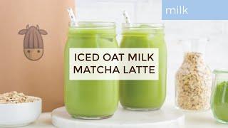 How To Make An Iced Oat Milk Matcha Latte I Almond Cow