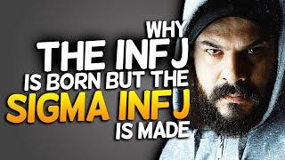 Why The INFJ Is Born But The Sigma INFJ Is Made