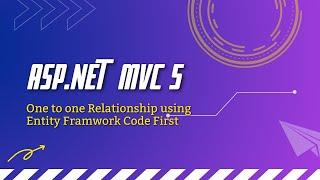 One To One Relationship using Entity Framework  Code First - ASP.NET MVC 5 Tutorial for Beginners