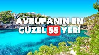 Avrupa'nın en güzel 55 yeri : Ölmeden önce görmeniz gereken yerler