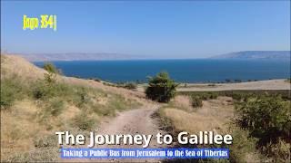 Jago 354| The Journey to Galilee: Taking a Public Bus from Jerusalem to the Sea of Tiberias