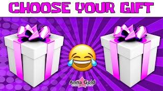 4k CHOOSE YOUR GIFT     left or right,  this or that?   Anna Gold