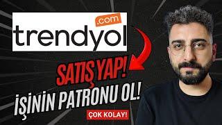 TRENDYOL'DA SATIŞ YAP! İŞİNİN PATROLU OL! Çok Kolay! Pazaryerleri Satış Eğitimi