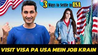 Tourist Visa pa america ma job krain | 3 ways to settle in USA on Visit Visa 