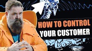 How to CONTROL Your CUSTOMER