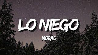 MORAD - LO NIEGO (Letra/Lyrics)