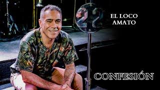 El Loco Amato - Confesión