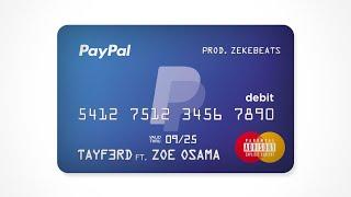 Tayf3rd featuring Zoe Osama - PayPal produced by Zeke beats