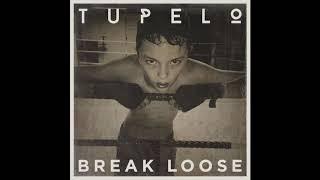 Tupelo - Break Loose