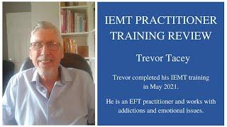 IEMT Practitioner Training Review with Trevor Tacey