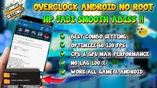 OVERCLOCK ANDROID NO ROOT  Cara Meningkatkan Performa HP untuk Mengatasi LAG