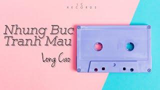 Long Cao - NHỮNG BỨC TRANH MÀU (Audio)