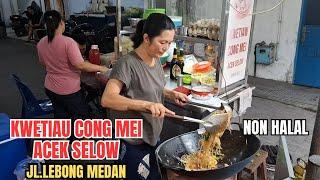 KWETIAU CONG MEI ACEK SELOW / NON HALAL / JL.LEBONG MEDAN. Masakannya Mantap.