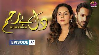 Dil e Bereham - Episode 7 | Aplus Dramas | Wahaj Ali, Amar Khan, Faraz | Pakistani Drama | C31O