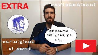 DAVIDEOGIOCHI E... DEFINIZIONE DI ARTE