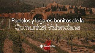 Pueblos y lugares bonitos de la Comunitat Valenciana