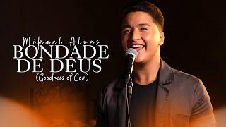 Mikael Alves | Bondade de Deus (COVER)