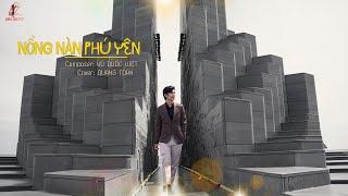 NỒNG NÀN PHÚ YÊN - NS Vũ Quốc Việt | Quang Toàn (Cover) | Bài hát hay về Phú Yên