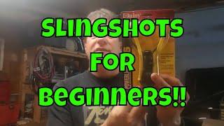 Slingshots for Beginners - Intro into Madness!!