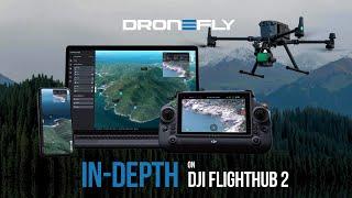 DJI FlightHub 2 - In-Depth Discussion | Dronefly