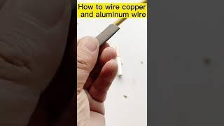 Copper and aluminum wire wiring