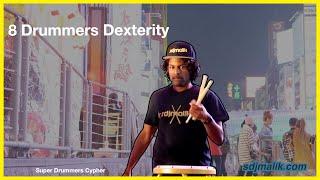 8 DRUMMERS "Dexterity" Super Drummers Cypher