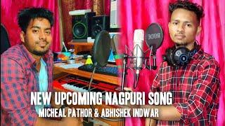 New Upcoming Nagpuri Song || Micheal Pathor & Abhishek Indwar