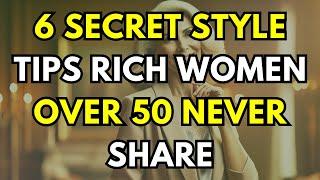 6 Secret Style Tips Rich Women Over 50 Never Share