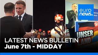 Latest news bulletin: June 7th 2024 Midday | euronews 
