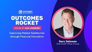 Improving Patient Satisfaction through Financial Innovation with Gary Johnson