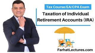 Taxation of Individual Retirement Accounts IRA
