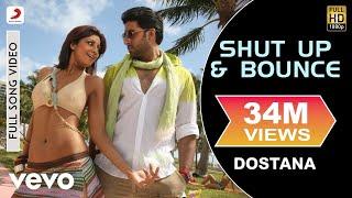 Shut Up & Bounce Full Video - Dostana|John,Abhishek,Shilpa Shetty|Sunidhi Chauhan