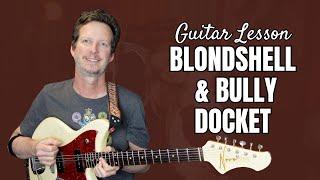 Blondshell (feat. Bully) - Docket - Guitar Lesson & Tutorial