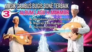 LAGU GAMBUS BUGIS BONE TERBAIK ( 3 . ALBUM LAGU GAMBUS  H. MAKMUR )