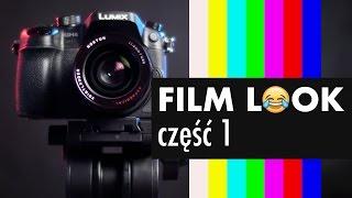 Jak osiągnąć FILM LOOK? [filmowanie aparatem cyfrowym]