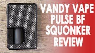 Vandy Vape Pulse BF 80W Squonk Mod Review ️