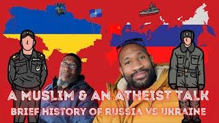 A Muslim Dad & Atheist Son Reacts To: Ukraine and Russia: What Caused the War?