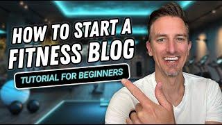 How to Start a Health & Fitness Blog (Step-by-Step Tutorial for Beginners)