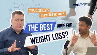 CFP: Distilled - September 2023 - Is this the BEST Weight Loss Drug?!