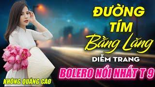 Chiều Sân Ga, Đường Tím Bằng Lăng  ► Đơn Ca Diễm Trang Bolero Disco Hay Nhất Tháng 9/2024