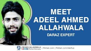 Meet Adeel Ahmed Allahwala | Daraz Expert | Rehan Allahwala