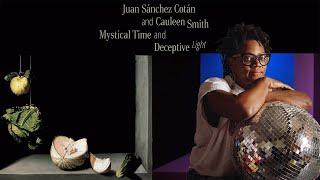 Virtual Insider Views | Juan Sánchez Cotán and Cauleen Smith: Mystical Time and Deceptive Light