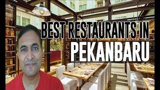 Best Restaurants and Places to Eat in Pekanbaru, Indonesia