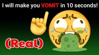 I will Make You Vomit in 10 Seconds! 