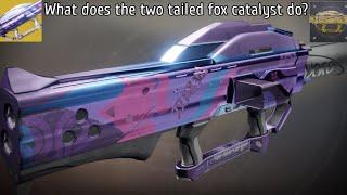 Destiny 2: What does the catalyst for the two tailed fox give it?