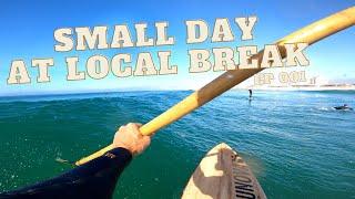 SUP SURFING POV: SMALL DAY AT LOCAL BREAK - EP 001