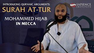 Introducing Qur'anic Arguments: Surah At-Tur | Mohammed Hijab in Mecca