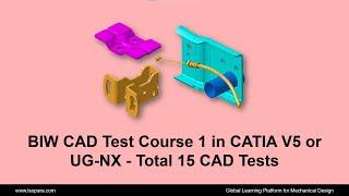 BIW CAD Test Course 1 in CATIA V5 or UG-NX - Total 15 CAD Tests || Certified || ISOPARA